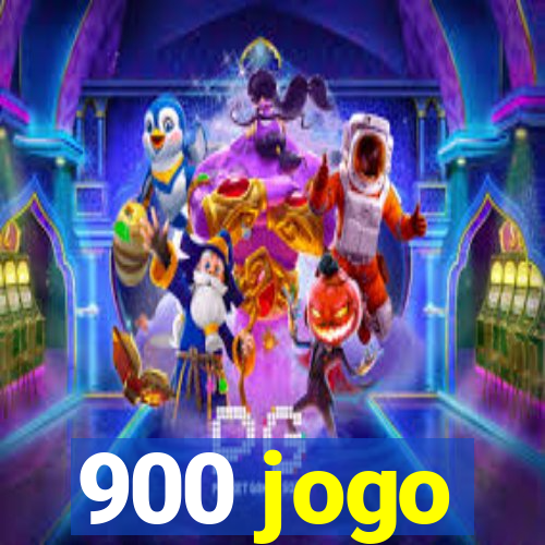 900 jogo